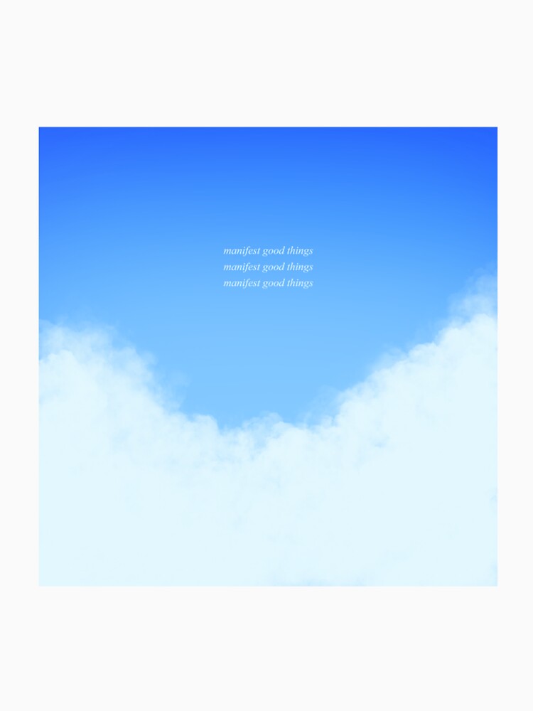 manifest good things in sky by thefpdesigns