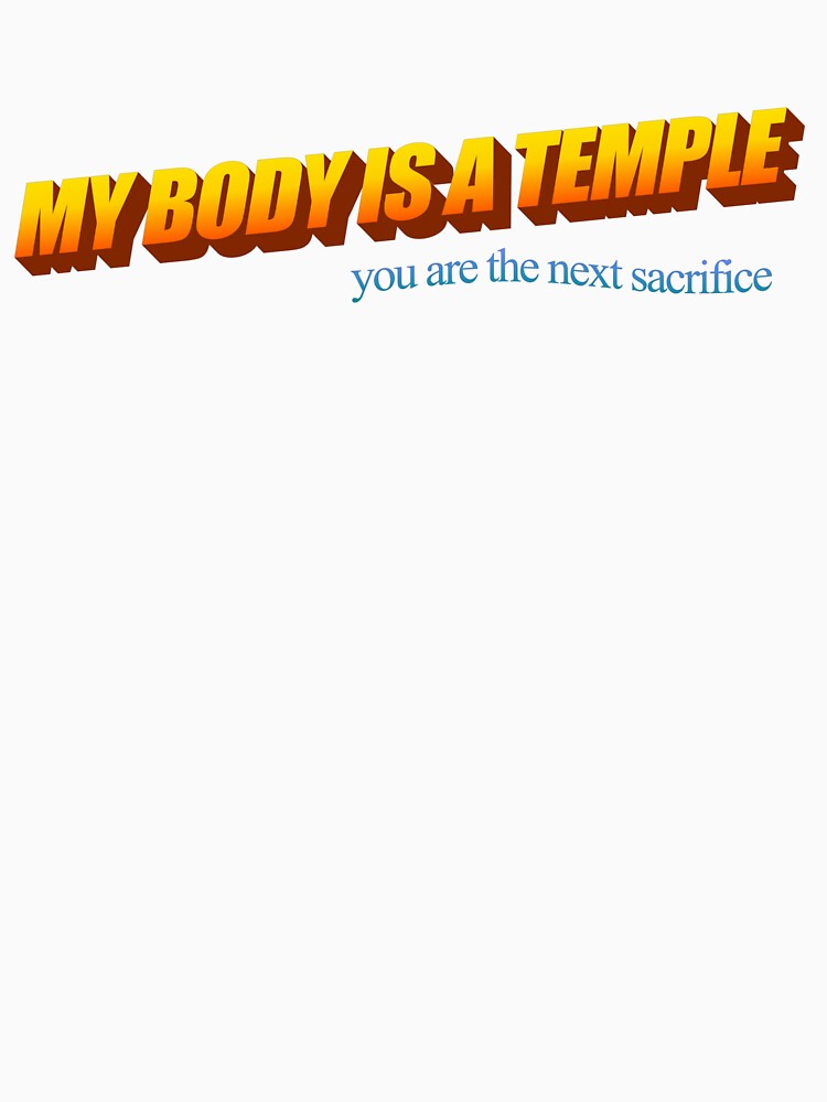my body is a temple by no-good-shirts