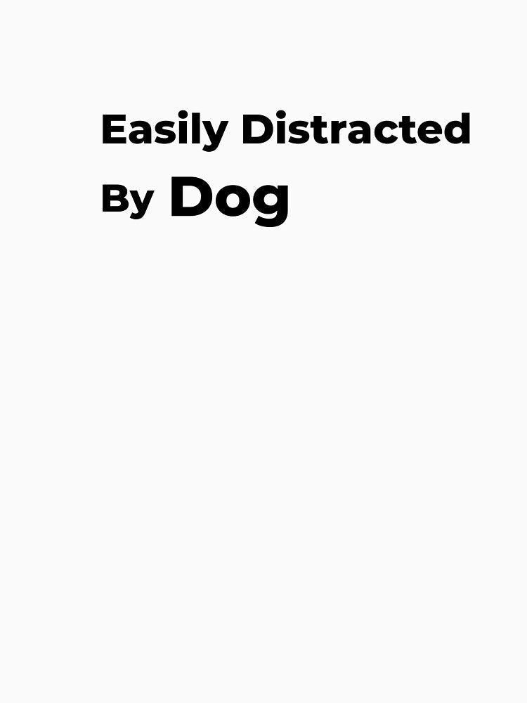 Easily Distracted by Dogs by FWAHAB