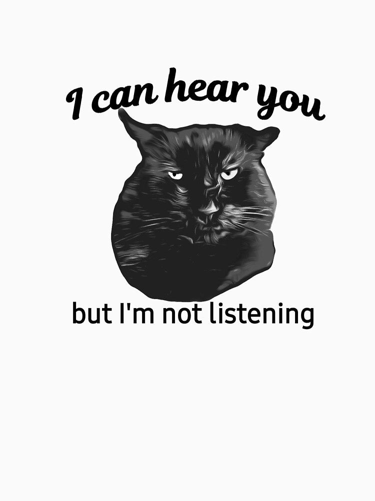 I Can Hear You But I'm Not Listening by BarbwireCowgirl