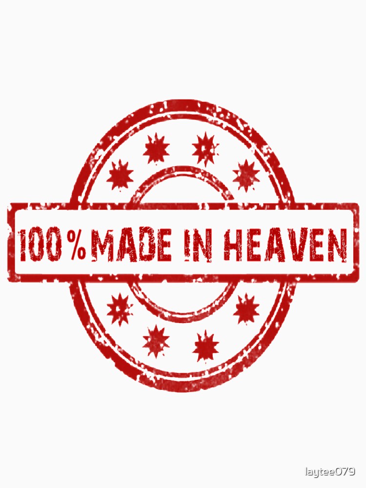 100% Made in Heaven by Novelty Trendz