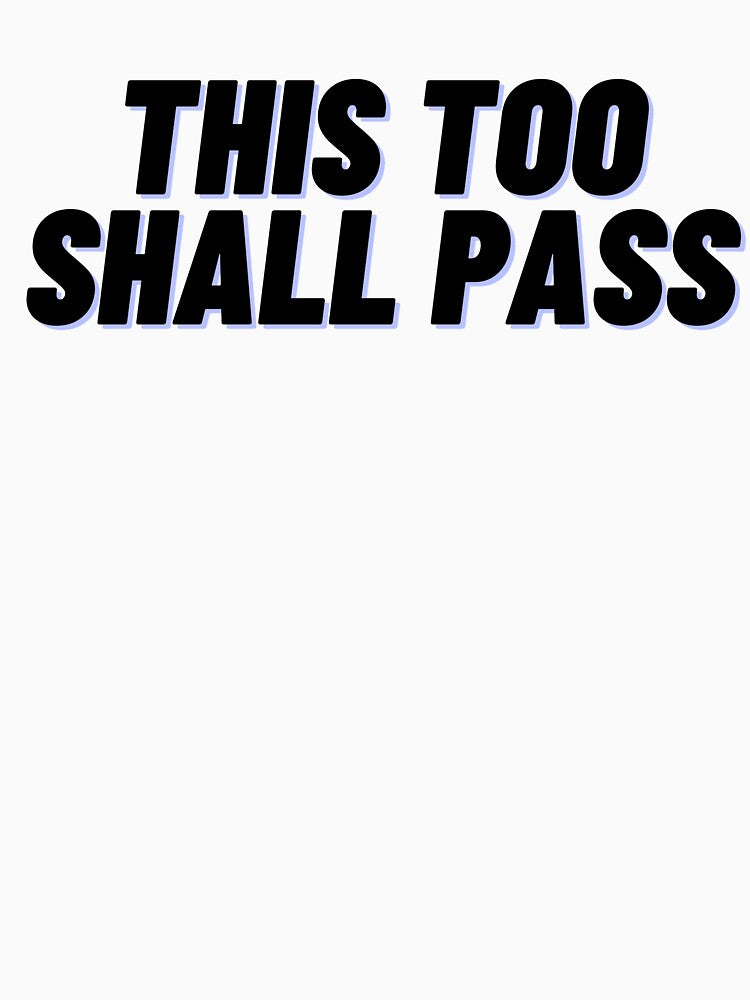 This too shall pass by BethanieBright