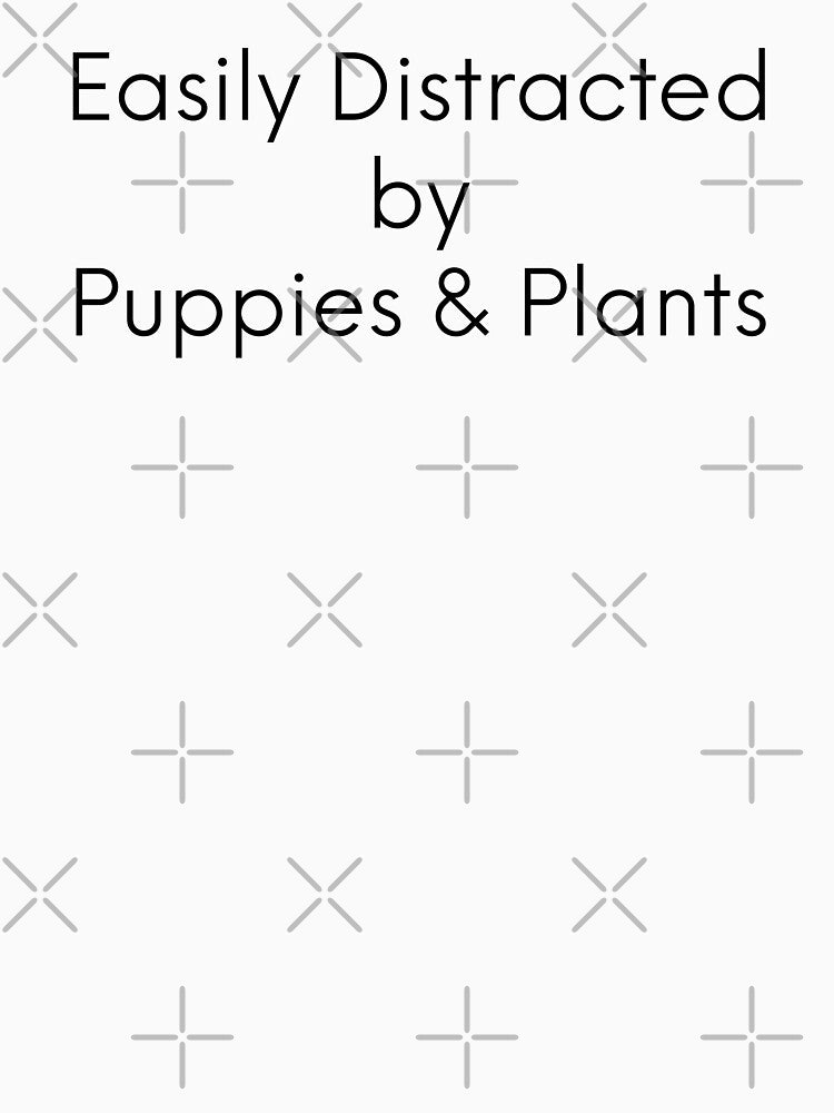 Easily Distracted by Puppies and Plants | shoppingwithG by shoppingwithG