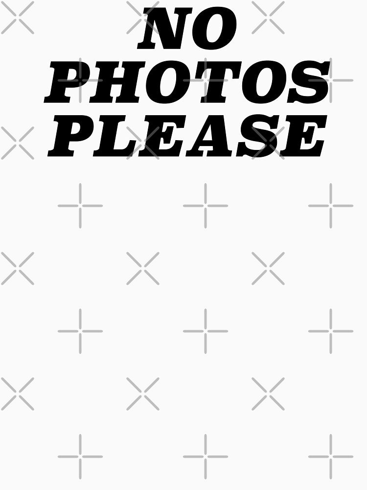 No Photos Please by verycoolandnice