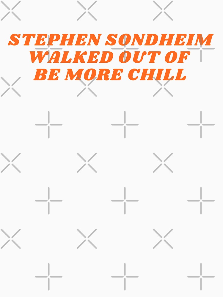 Stephen Sondheim Walked Out Of Be More Chill by tragicomedy