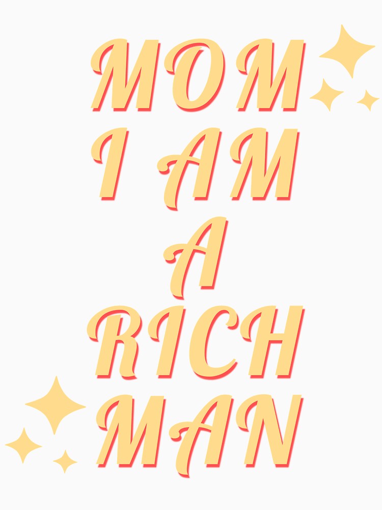 Mom I am a rich man by Beeroclock