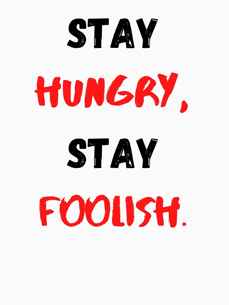 Stay Hungry Stay Foolish, Motivational & Inspirational by Salman Hino