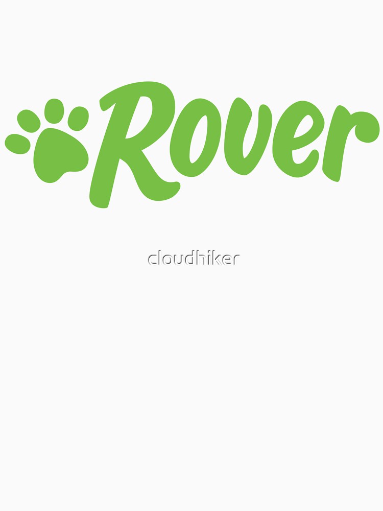 Rover Pet Walking, Boarding, and Sitting - DOG WALKING - PET SITTER - shirt, hat, mug, hoodie, sweatshirt, tote, bag, gift, merch by cloudhiker