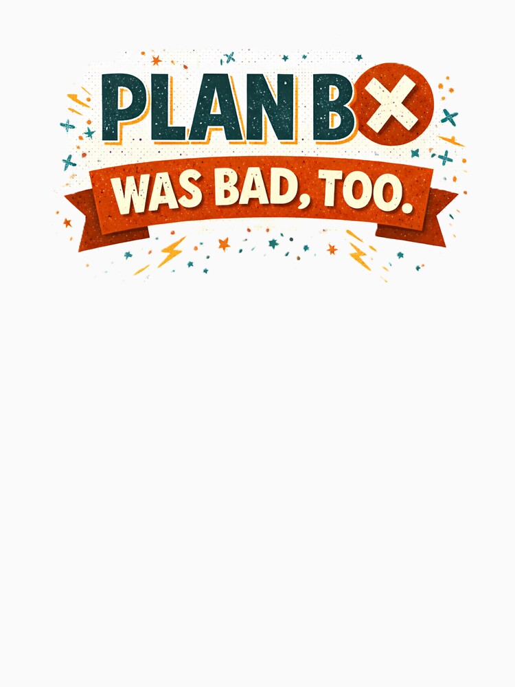 plan B. was bad, too. by Shop-Pi