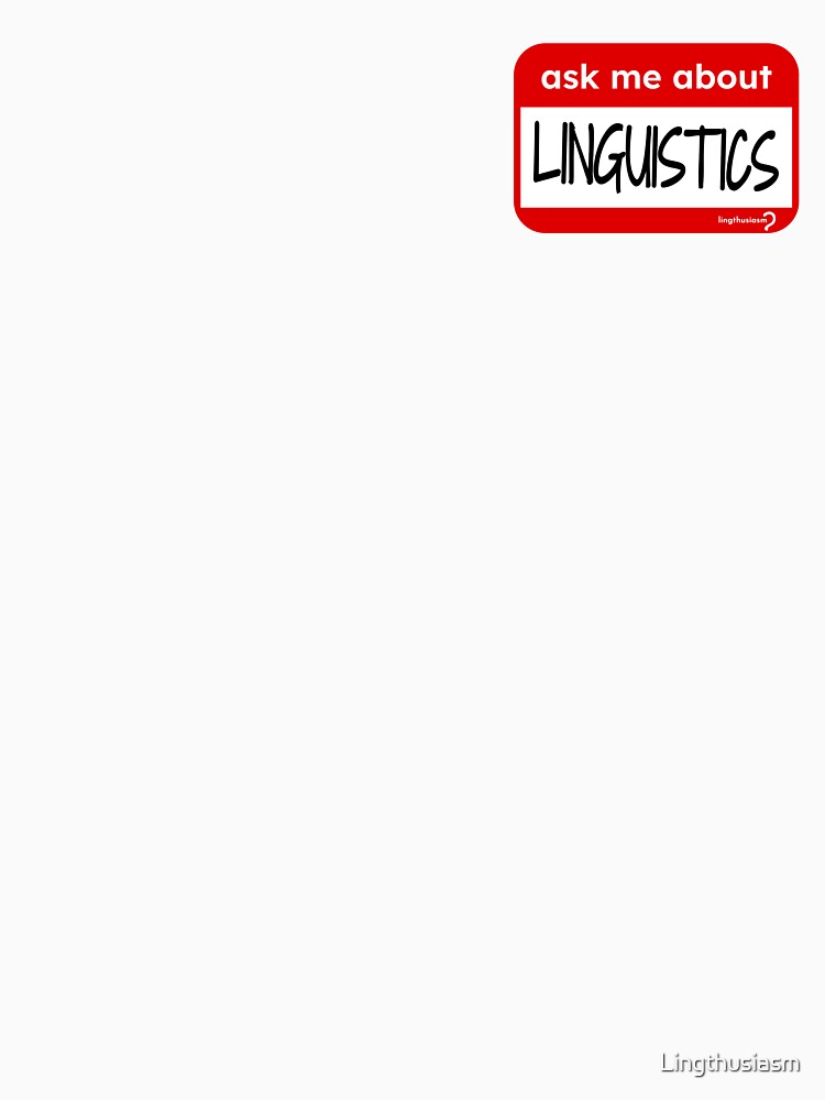 Ask Me About Linguistics by Lingthusiasm