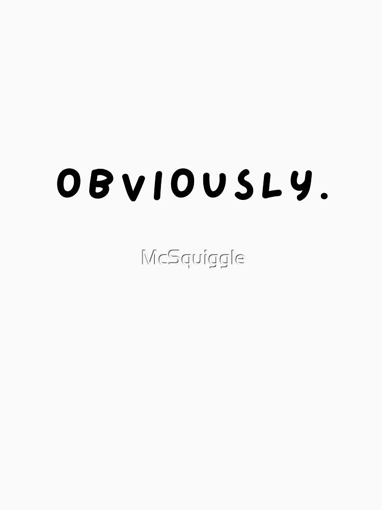 Obviously. by McSquiggle