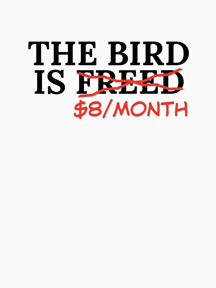 Free Speech Eight Dollars per Month The Bird is Freed by The Junto Shop