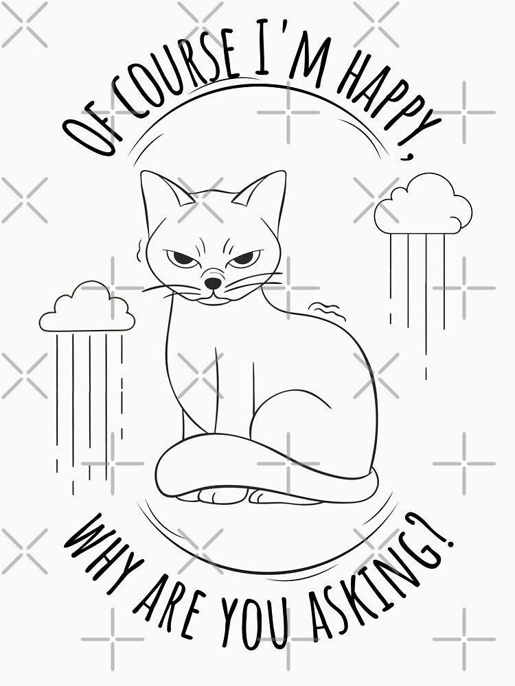 Of Course I'm Happy-Black on White by SorohanMedia