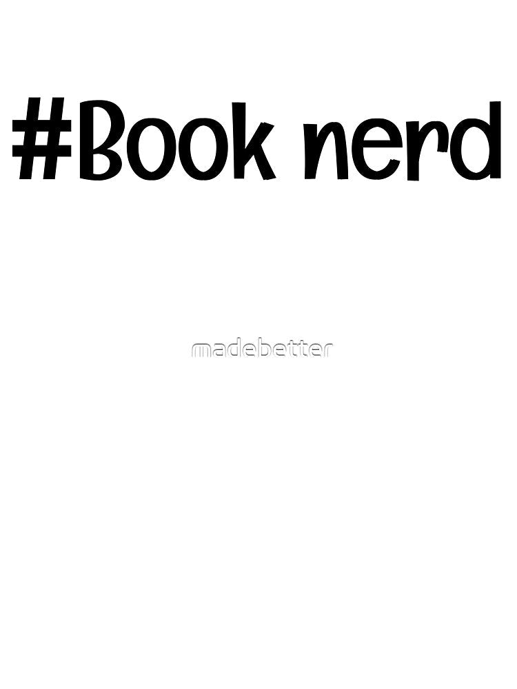 #Book Nerd. by madebetter