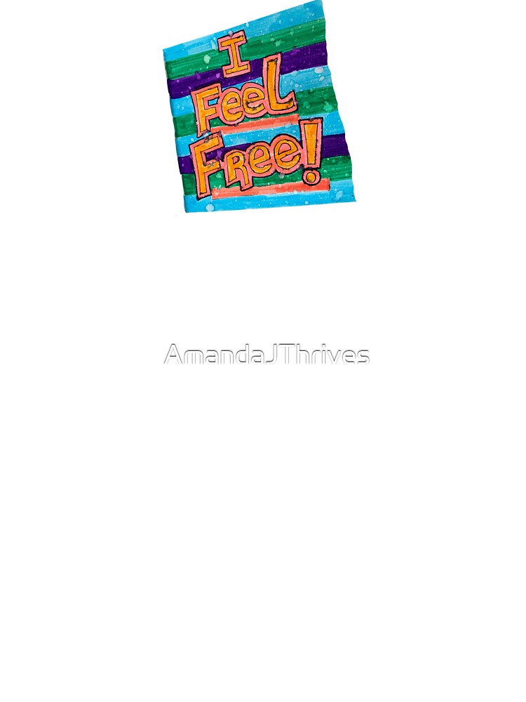 Feel free by AmandaJayneThrives