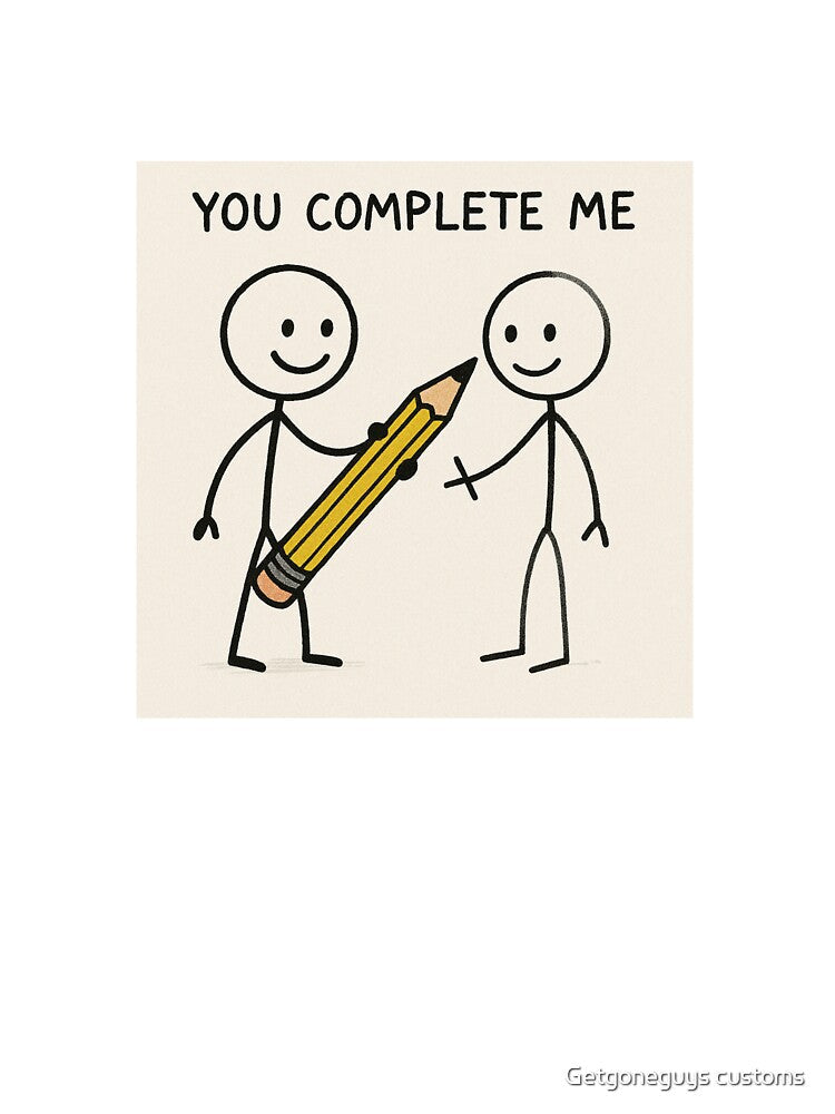 Stick figures you complete me by Getgoneguys customs