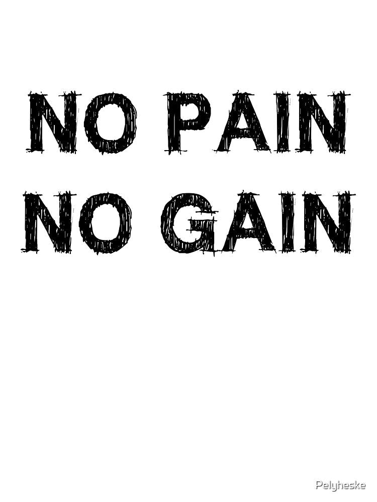 No pain no gain by Pelyheske