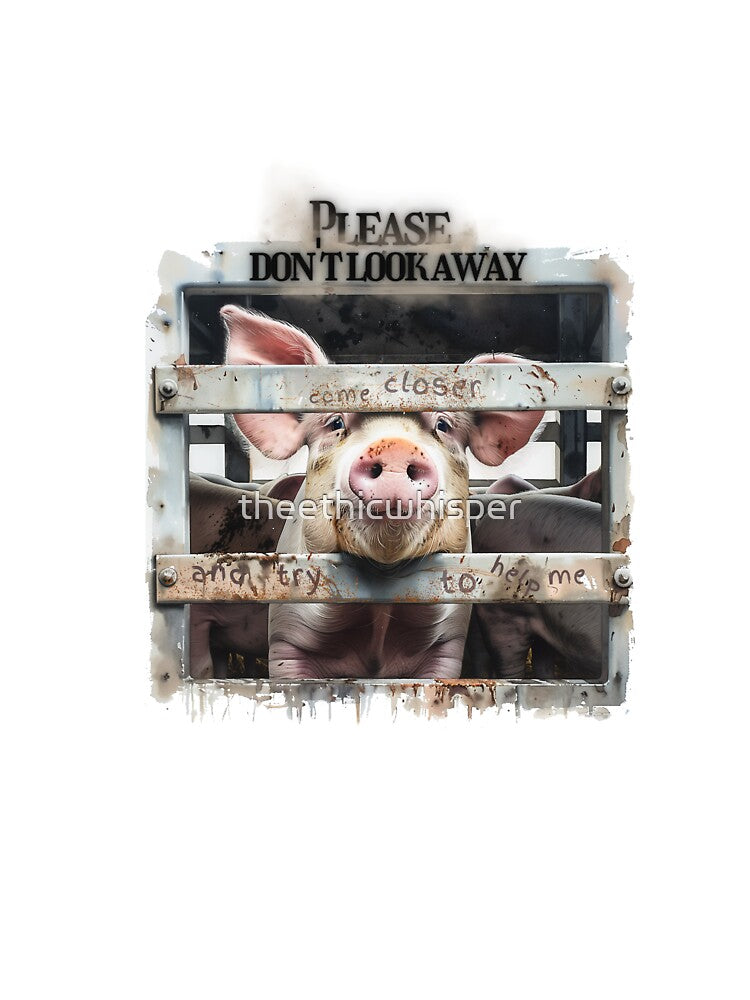 Pig: Please, Don't Look Away | Go vegan. by theethicwhisper