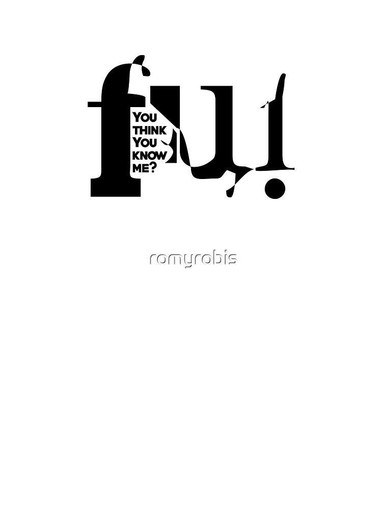 FU know me by romyrobis
