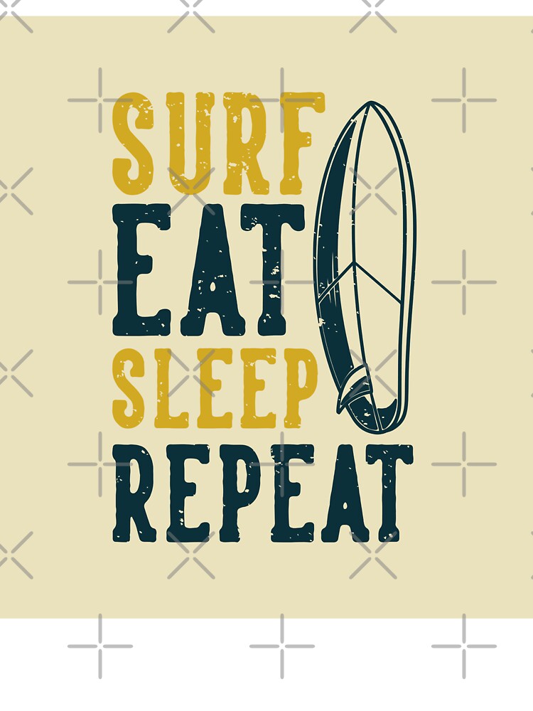 Vintage Slogan Typography Surf Eat Sleep Repeat by Peekonet