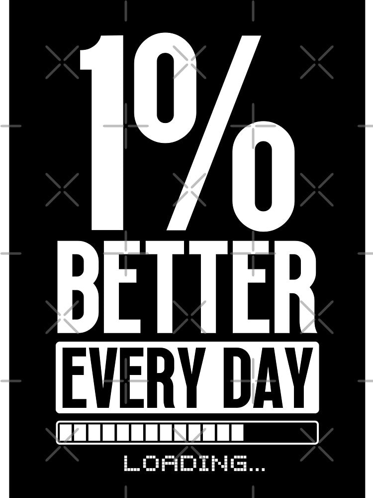 One Percent Better Everyday by Dondonmart