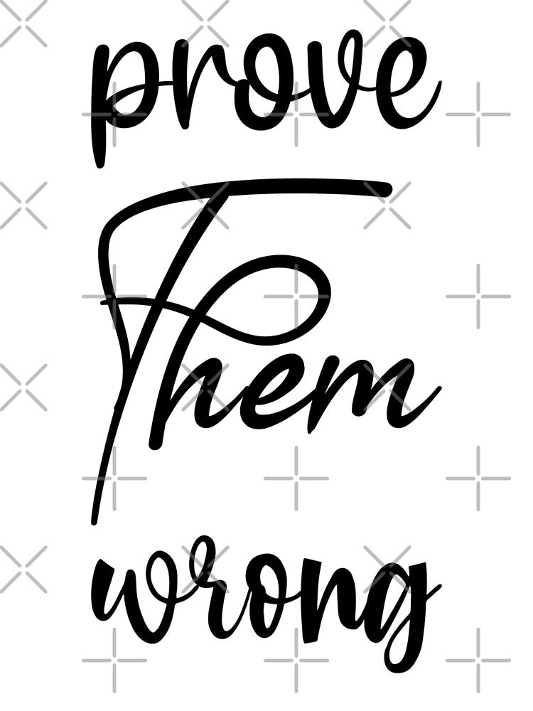 Prove Them Wrong by LionessLove