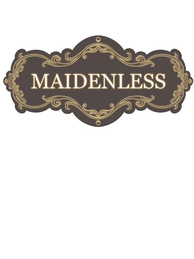 Maidenless by TheSlowMaxx