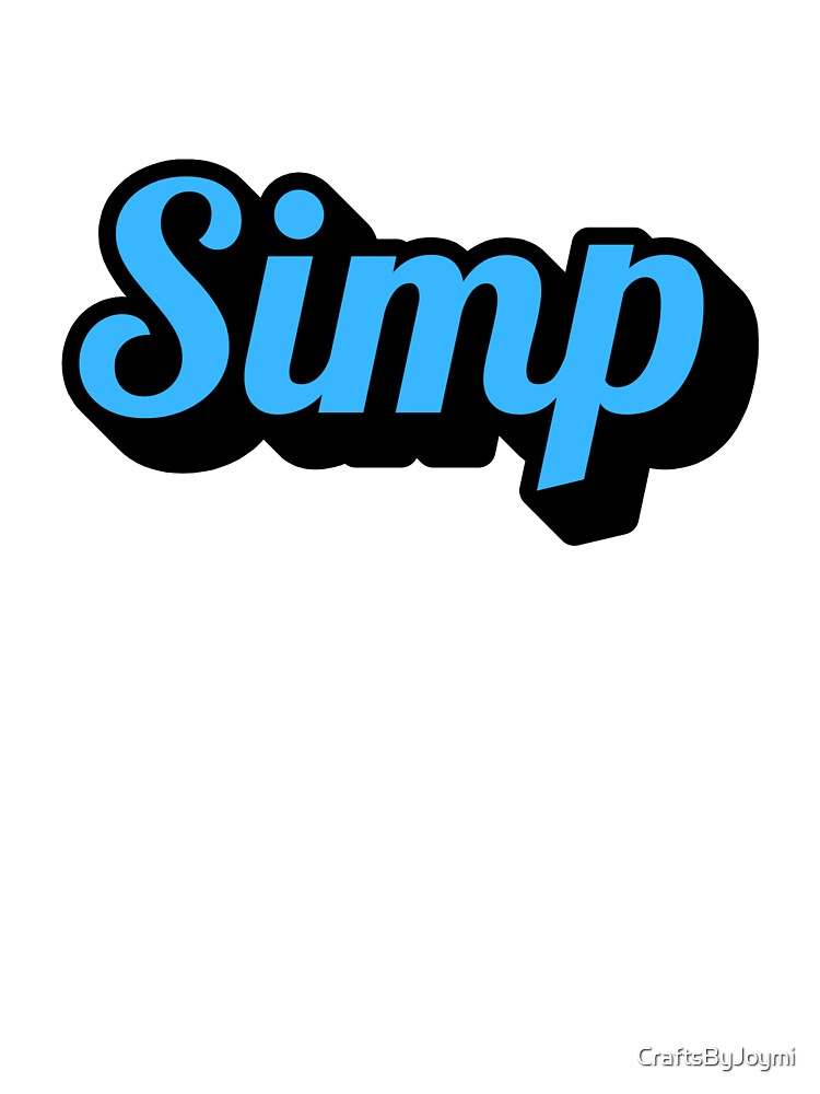 SIMP - sticker, shirt, hoodie.....anything goes by CraftsByJoymi