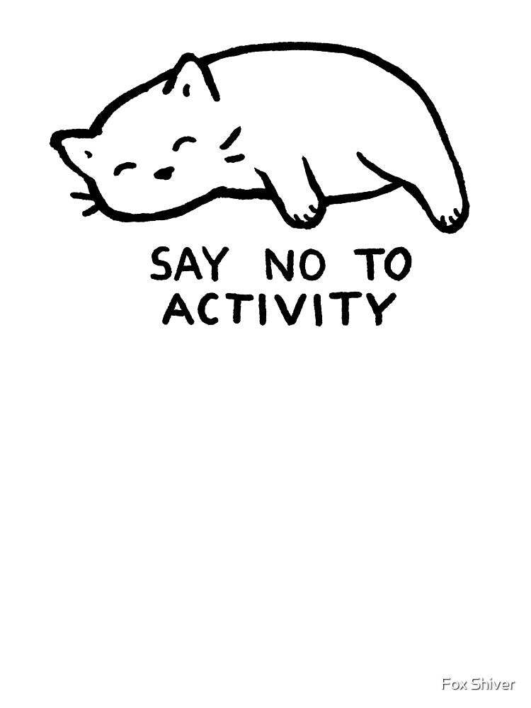 Say no to activity by Fox Shiver