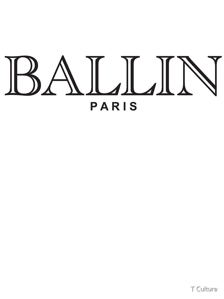 BALLIN PARIS by T Culture