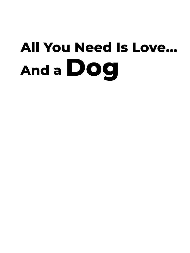 All You Need Is Love… and a Dog by FWAHAB