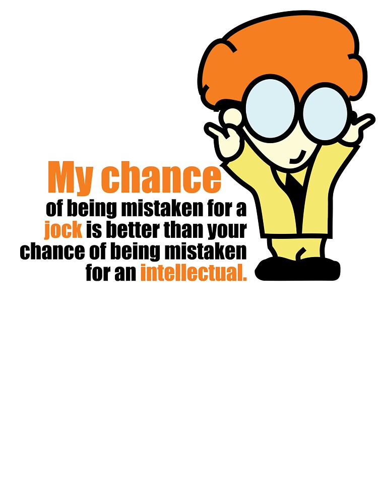 My chance of being mistaken for a jock ... by RazorBrain