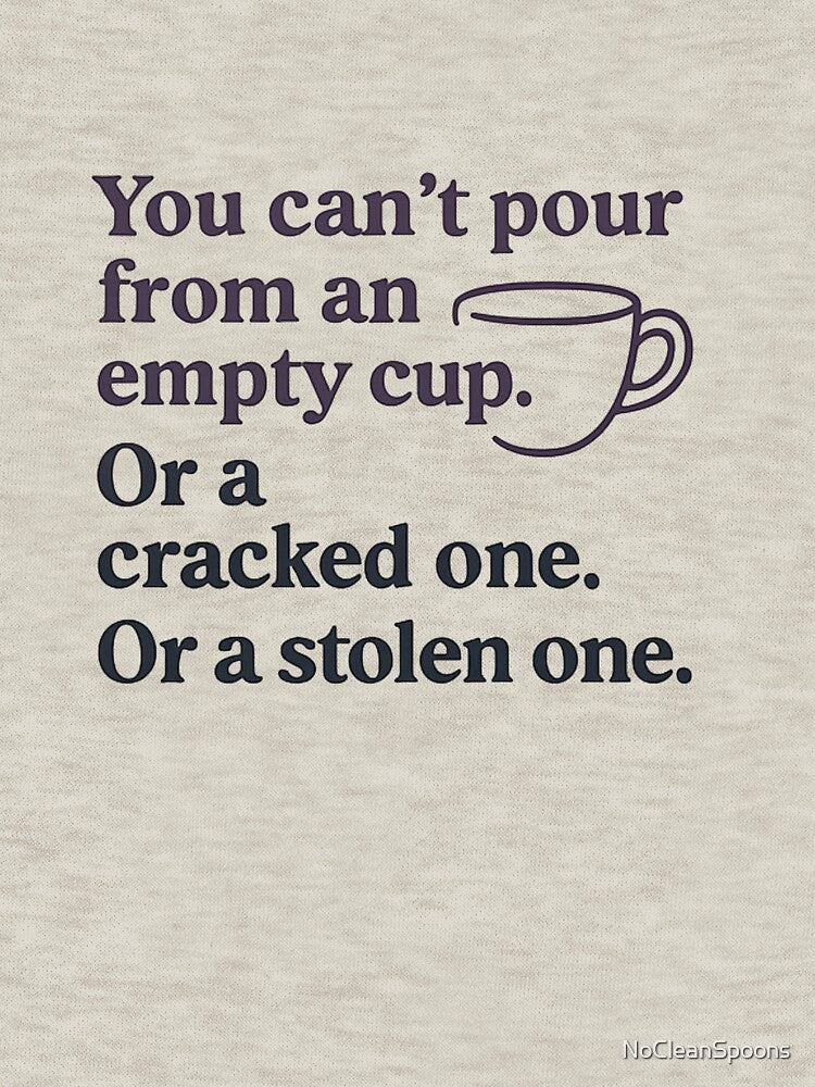 You can't pour from an empty cup by NoCleanSpoons