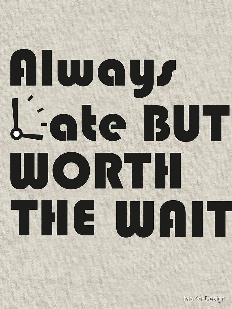 Always late but worth the wait by MaKo-Design