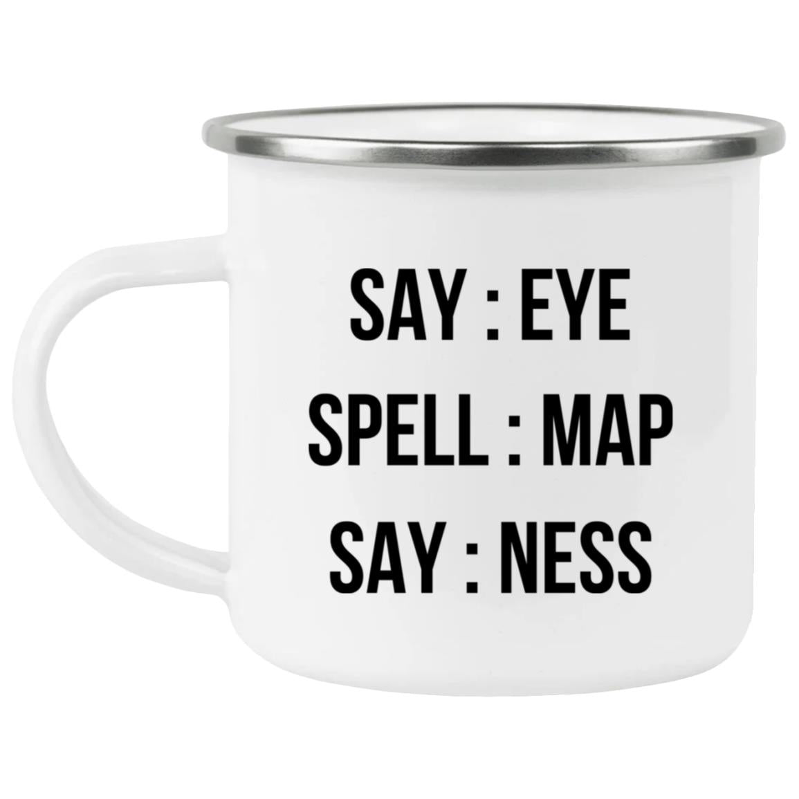 Say Eye Spell Map Say Ness Mug