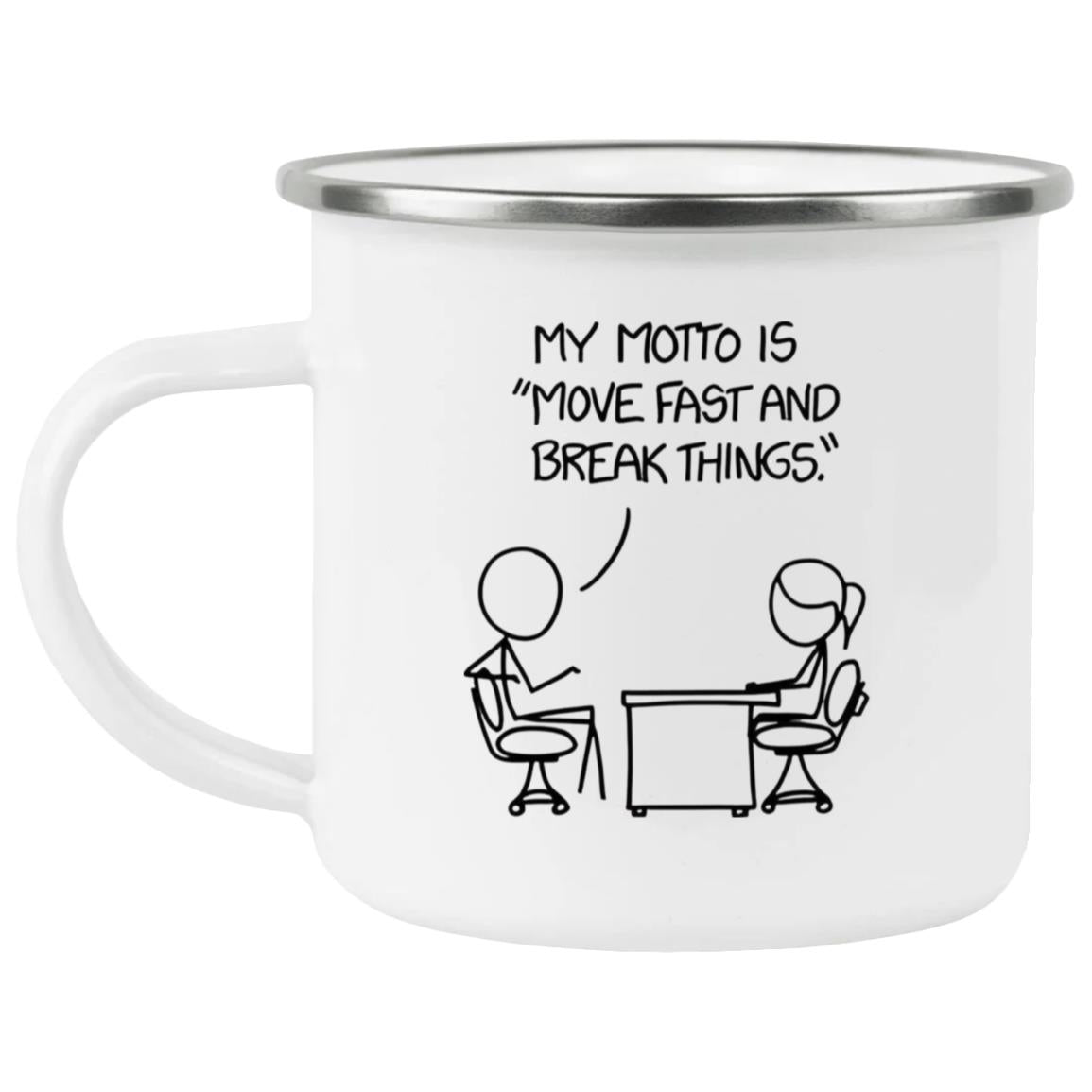 My Motto Is Move Fast And Break Things Mug