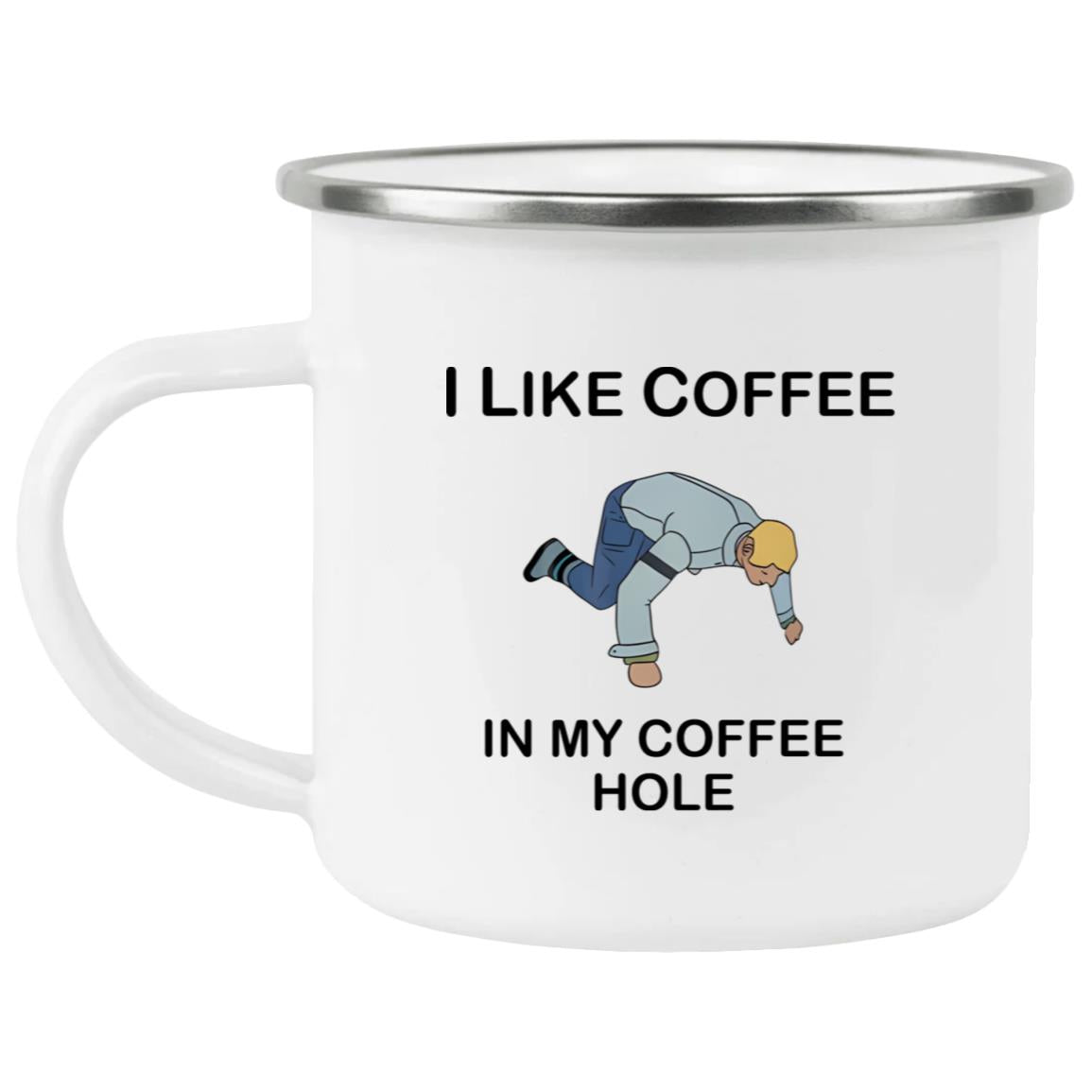 I Like Coffee In My Coffee Hole Mug