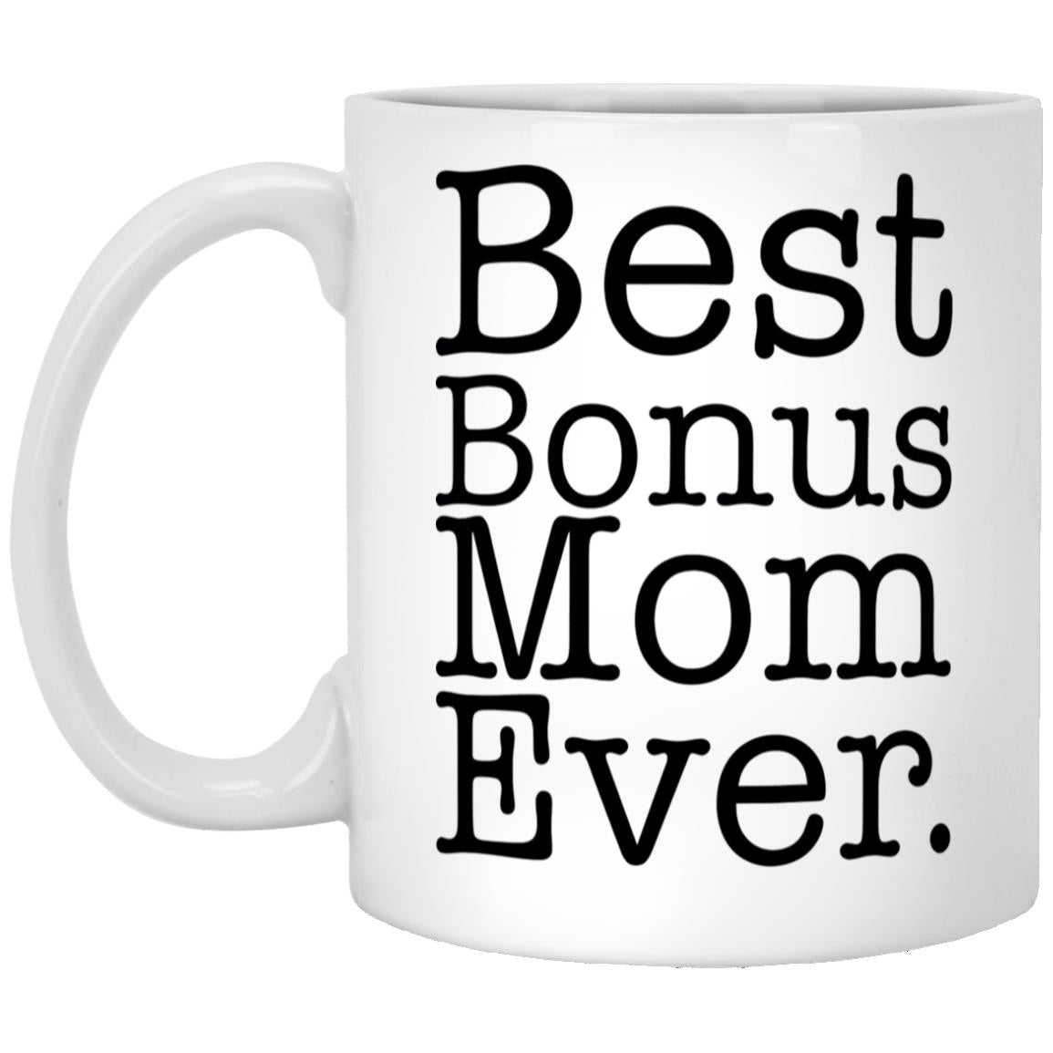 Bonus Mom Ever Mug