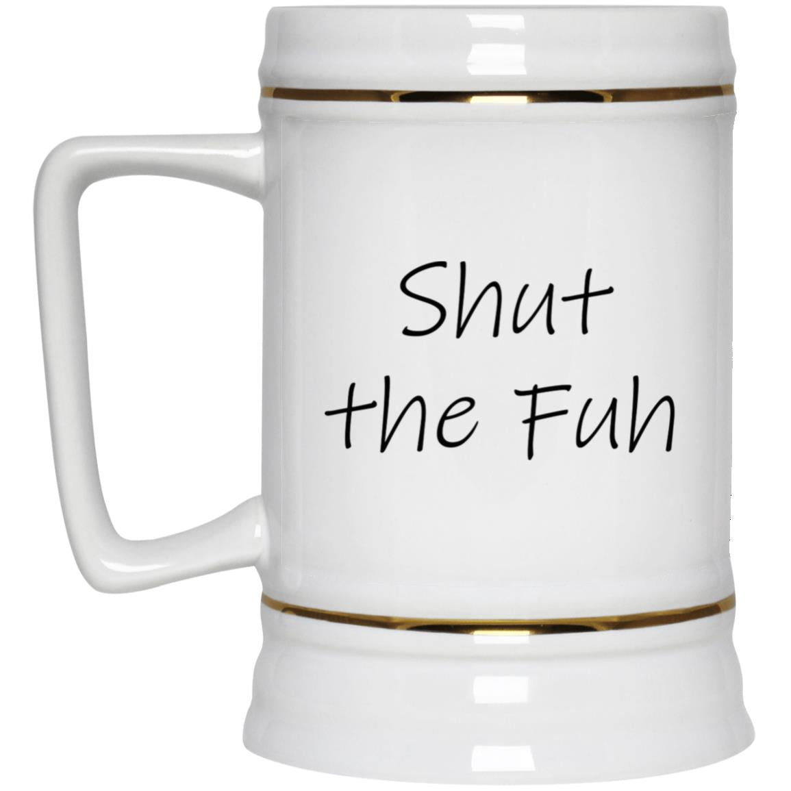 Shut The Fuh Mug