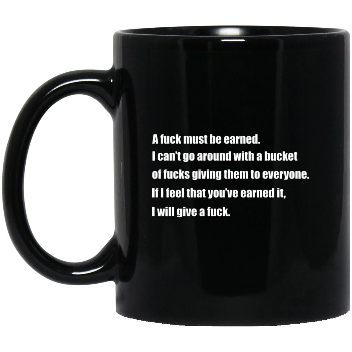 A Fuck Must Be Earned Mug