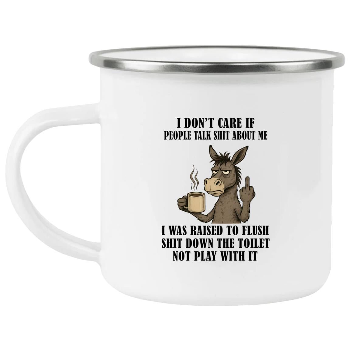Donkey I Don’t Care If People Talk Shit About Me Mug