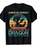 Men's Vintage Dragon T-Shirt Funny Saying "Always Be Yourself Unless You Can Be