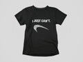 I Just Can’t Shirt Funny Parody Graphic Tee Broken Swoosh Style Sarcastic Humor