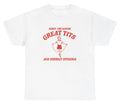 Sorry For Having Great Tits T Shirt Funny Meme Humor Dank Bold Offensive Tee