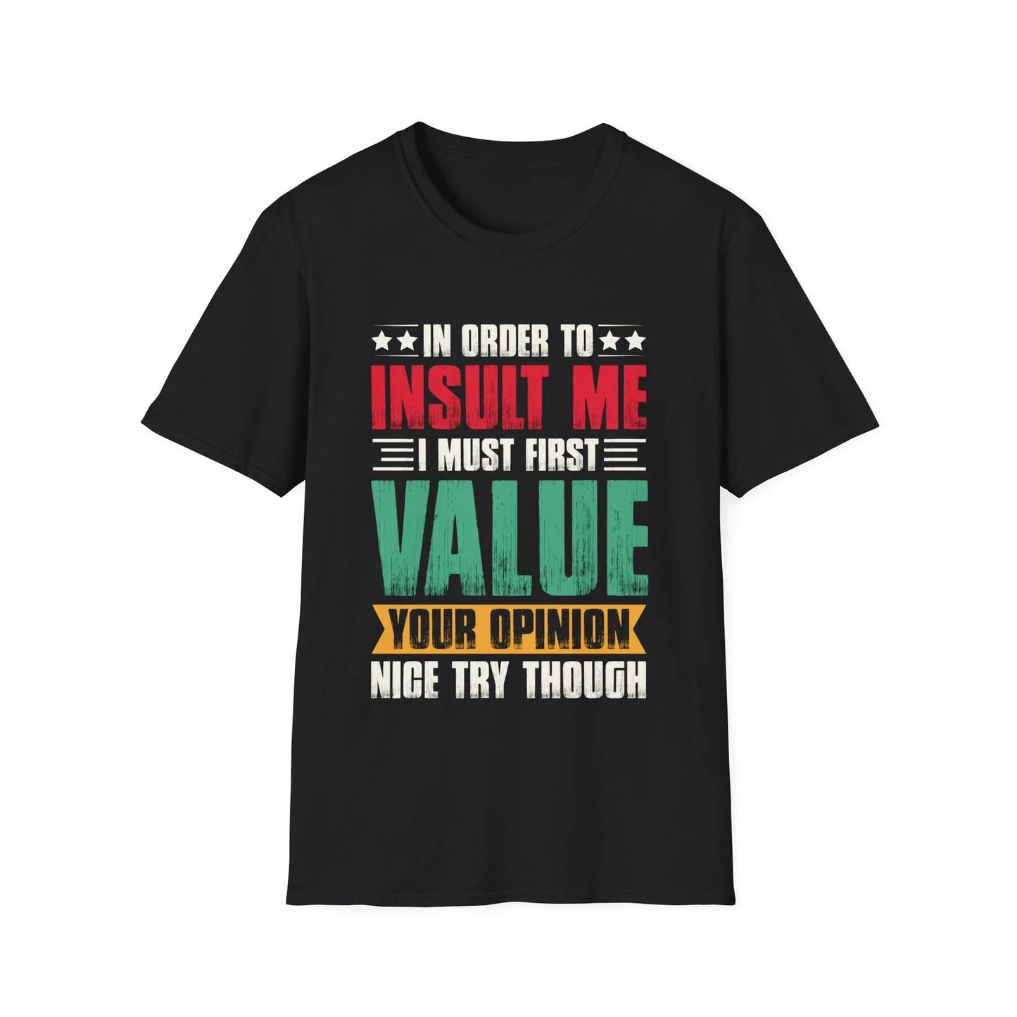 Value Your Opinion T-Shirt | Funny Sarcastic Quote Tee