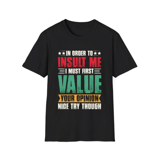 Value Your Opinion T-Shirt | Funny Sarcastic Quote Tee