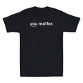 You Matter Kindness Funny Quote Saying Gift Vintage Men's Short Sleeve T-Shirt