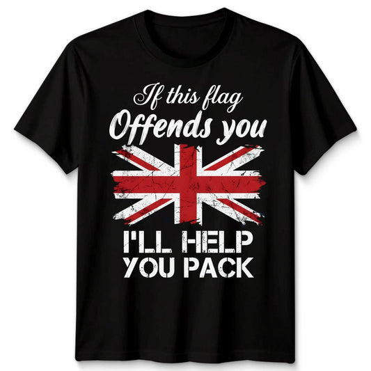 If This Flag Offends You Unisex T Shirt I'll Help You Pack UK Union Jack