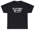 70% Of People Are Stupid T Shirt Funny Ironic Sarcastic Dumb Meme Joke Humor Tee