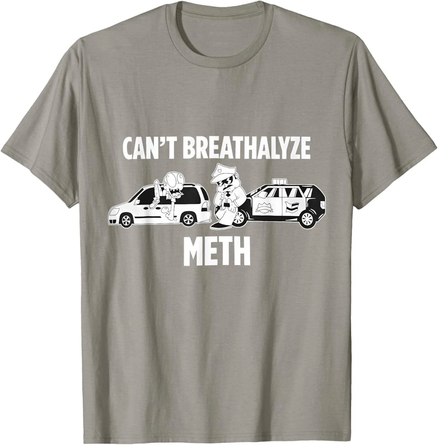 Funny Humor Quote Saying Can’t Breathalyze Meth T-Shirt